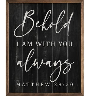 Behold I Am With You Always Matthew 28 20 Black